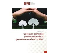 Quelques principes préliminaires de la gouvernance d’entreprise