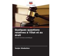 Quelques questions relatives à l'État et au droit: recueil d'articles scientifiques