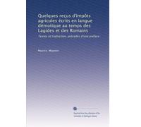 Quelques reçus d'impôts agricoles écrits en langue démotique au temps des Lagides et des Romains: Textes et traduction, précédés d'une préface