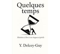 Quelques temps: Histoires à lire à vos risques et périls... (Les voix du temps)