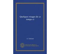 Quelques visages de ce temps-ci