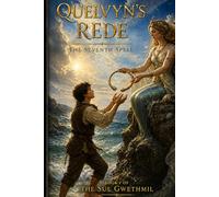Quelvyn's Rede: The Seventh Spell of the Sul Gwethmil (The Sul Gwethmil Series)