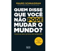 Quem Disse Que Você Não Pode Mudar O Mundo (resumo) (ebook)