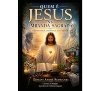 Quem é Jesus na Umbanda Sagrada?: Cristo, Oxalá, Caridade e Luz no Lar