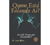 Quem Está Falando Aí?: As três Vozes que Escutamos!