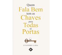 Quem Fala Bem tem as Chaves para Todas as Portas: Quem Fala Bem...