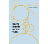 Quem Manda Na Sua Vida? (ebook)