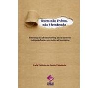 Quem Não É Visto Não É Lembrado (ebook)