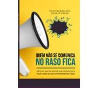 Quem Não Se Comunica...no Raso Fica (ebook)