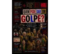 QUEM PODE DAR UM GOLPE?: Uma sentença do STF não estabelece o conceito de golpe de Estado