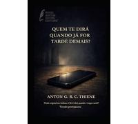 Quem te dirá quando já for tarde demais?