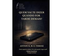 Quem vai te dizer quando for tarde demais?