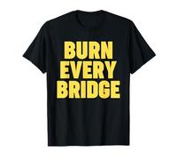 Quema Cada Puente Camiseta