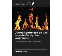 Quema controlada en una zona de Eucalyptus urograndis: Comportamiento del fuego y simulaciones