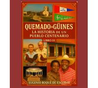 QUEMADO DE GÜINES LA HISTORIA DE UN PUEBLO CENTENARIO, TERCERA PARTE: EL DEPORTE, PATRIMONIO MATERIAL, LAS DISTRACCIONES, LA CULTURA