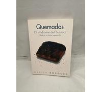 Quemados: El síndrome del Burnout: ¿Qué es y cómo superarlo?: 1 (Divulgación)