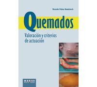 Quemados. Valoración y criterios de actuación: Valoración y criterios de actuación (Medicina y Ciencias de la Salud)