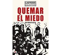 Quemar el miedo: Un manifiesto (temas de hoy)