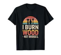 Quemo Madera, no Puentes, pirografía Camiseta