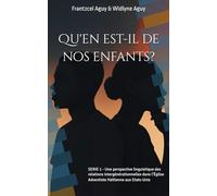 Qu'en est-il de nos enfants?: SERIE 1 - Une perspective linguistique des relations intergénérationnelles dans l’Église Adventiste Haïtienne aux Etats-Unis