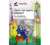 Quen me quere adoptar? (INFANTIL E XUVENIL - MERLÍN - De 7 anos en diante)