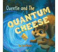 Quentin and the Quantum Cheese