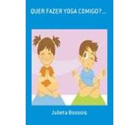 Quer Fazer Yoga Comigo?... (ebook)