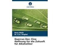 Quercus ilex: Eine Hoffnung für die Zukunft für Alkoholiker