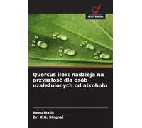 Quercus ilex: nadzieja na przyszlośc dla osób uzależnionych od alkoholu