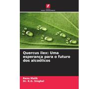 Quercus ilex: Uma esperança para o futuro dos alcoólicos