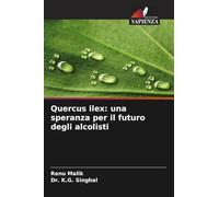 Quercus ilex: una speranza per il futuro degli alcolisti