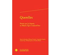 Querelles: Penser par la dispute, au Moyen Age et aujourd'hui: 69