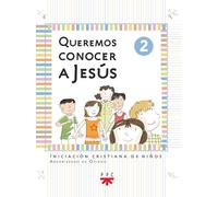 QUEREMOS CONOCER A JESUS. AÑO 2. N.ED: Iniciación cristiana de niños (Catequesis Asturias)