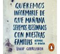 Queremos Informarle De Que Mañana Seremos Asesinados Con Nuestras Fami