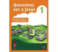 Queremos Ver A Jesús 1. Guía Del Catequista Y Catequesis Familiar (Catequesis Zaragoza)