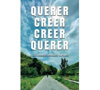 QUERER CREER CREER QUERER: biografía , historia basada en hechos reales