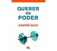 Querer es poder (B DE BOLSILLO)