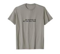 Quería Hacerlo, Pero Estaba cansada. Camiseta