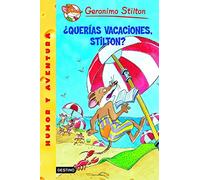 ¿Querías vacaciones, Stilton?: Geronimo Stilton 19: 1