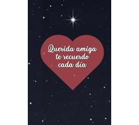 Querida amiga te recuerdo cada día: Diario para honrar y acompañar el duelo