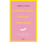 QUERIDA CULPA GRACIAS PERO ADIOS | Sonia Ricotti