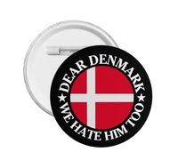 Querida Dinamarca, nosotros también lo odiamos. Insignias redondas, pines para hombres y mujeres.