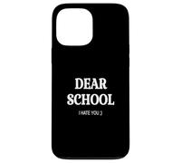 QUERIDA ESCUELA TE ODIO. DIVERTIDO VOLVER A LA ESCUELA humor divertido Carcasa para iPhone 13 Pro Max