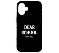 QUERIDA ESCUELA TE ODIO. DIVERTIDO VOLVER A LA ESCUELA humor divertido Carcasa para iPhone 16