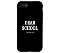 QUERIDA ESCUELA TE ODIO. DIVERTIDO VOLVER A LA ESCUELA humor divertido Carcasa para iPhone SE (2020) / 7 / 8
