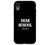 QUERIDA ESCUELA TE ODIO. DIVERTIDO VOLVER A LA ESCUELA humor divertido Carcasa para iPhone XR