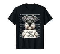 Querida mamá, Puedo Explicar - Amante de Schnauzer Dueño de Schnauzer Camiseta