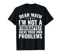 Querida Matemática No Soy Tu Terapeuta Humor Matemático Camiseta