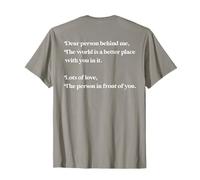 Querida Persona detrás de mí, el Mundo es Mejor contigo, Love Kind Camiseta