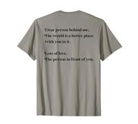 Querida Persona detrás de mí, el Mundo es Mejor contigo, Love Kind Camiseta
